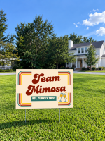 View a larger image of Team Mimosa Yard Sign