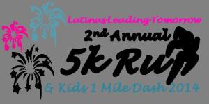 Latinas Leading Tomorrow 5K Run/Walk and Kids 1 Mile Dash