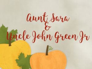 Sponsor Logo for Aunt Sara Jo & Uncle John Green Jr
