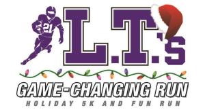 L.T.'s Game-Changing Run Holiday 5K and Fun Run