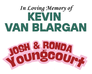 Sponsor Logo for In Loving Memory of Kevin Van Blargan - Josh & Ronda Youngcourt
