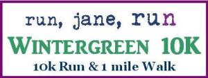 Run, Jane, Run Wintergreen 10K & 1 Mile Walk