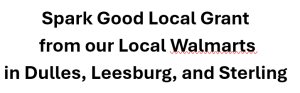 Sponsor Logo for Spark Good Local Grant from our Local Walmarts in Dulles, Leesburg, and Sterling