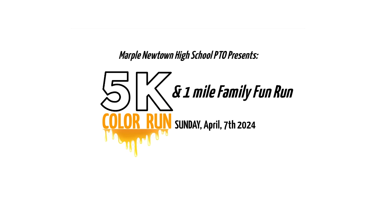 Marple Newtown High School PTO 5K Color Run & 1mile Family Fun Run