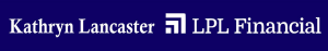 Sponsor Logo for KATHRYN LANCASTER, LPL FINANCIAL