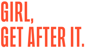 Logo for Girl, Get After It