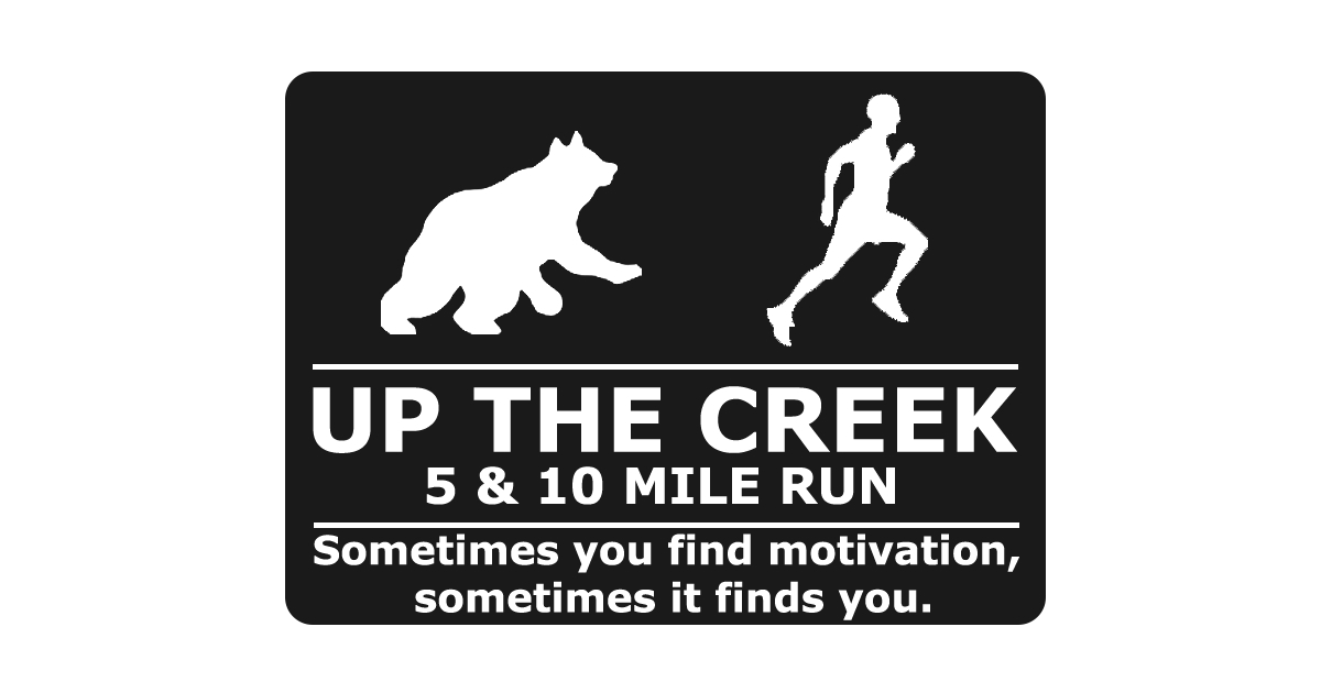 Up The Creek 5 and 10 Mile Race
