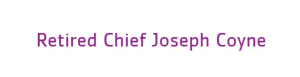 Logo for Retired Chief Joseph Coyne