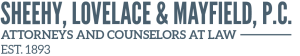 Sponsor Logo for SHEEHY, LOVELACE & MAYFIELD, P.C.