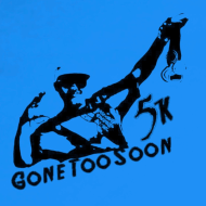Gone Too Soon 5K