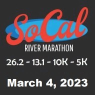 SOCAL River Marathon - 26.2 - 13.1 - 10K - 5K
