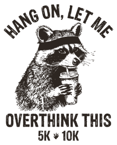 Logo for HANG ON LET ME OVERTHINK THIS 5K/10K