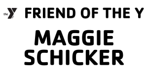 Sponsor Logo for FRIEND OF THE Y: Maggie Schicker