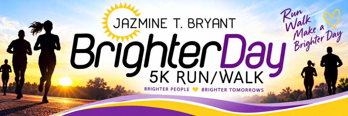 Jazmine T. Bryant Brighter Day 5k Run/Walk banner