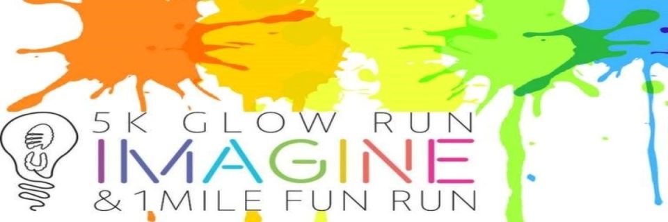 Imagine 5K Glow Run/Walk and 1 Mile Fun Run/Walk RESCHEDULED!