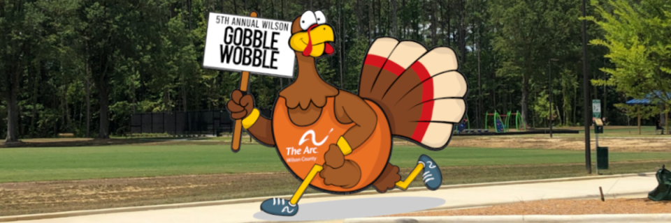 The Arc Of Wilson Gobble Wobble 5K And 1 Mile Fun Run Walk Or Wobble