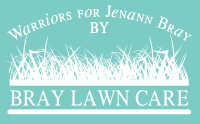 Warriors for Jenann Bray by Bray Lawn Care