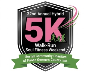 The Ivy Community Charities of Prince George's County, Inc. -32nd Annual 5K Walk-Run Soul Fitness Weekend