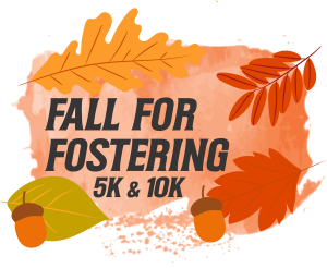 Fall for Fostering 5k & 10k