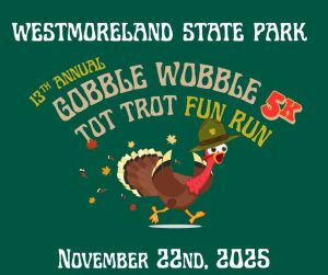 Friends of Westmoreland State Park Gobble Wobble 5K & Tot Trot Fun Run home