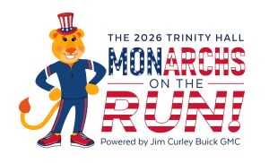 Trinity Hall's Monarchs on the RUN! powered by Jim Curley Buick GMC home