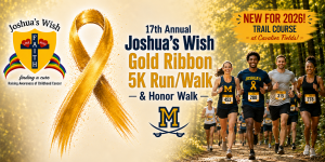 17th Annual Joshua's Wish Gold Ribbon 5K Run/Walk & Honor Walk home