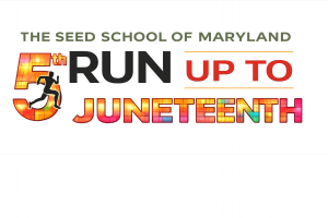 SEED School of MD’s Run-Up-To Juneteenth 5K Run/1 Mile Walk homepage