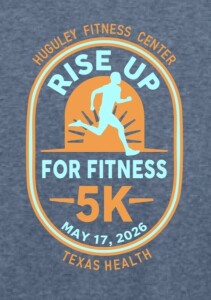 5th Annual Rise Up for Fitness Family 5K – presented by Texas Health Huguley Fitness Center logo