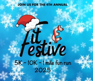 4th Annual Fit and Festive 5k, 10k & 1 mile fun run home