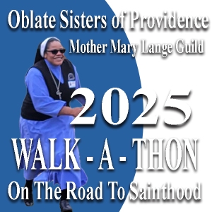 Oblate Sisters of Providence  -  Road To Sainthood - Walk-A-Thon home