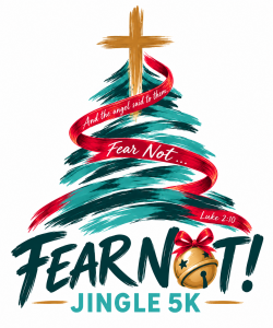 Fear Not. Jingle 5k