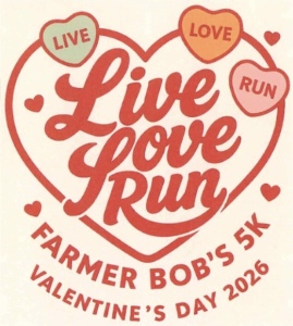 Farmer Bob's Valentines Live, Love, Run 5K logo