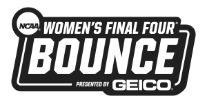 2026 WOMEN'S FINAL FOUR BOUNCE PRESENTED BY GEICO® home
