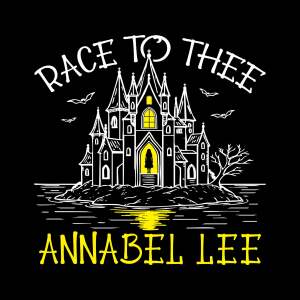 Race to Thee, Annabel Lee