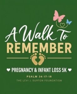 "A Walk to Remember" Pregnancy & Infant Loss 5k