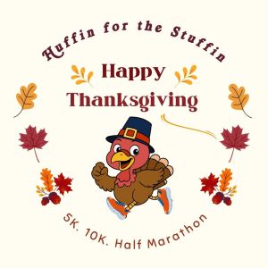 Huffin for the Stuffin- Turkey Trot  5K, 10K, & Half Marathon homepage