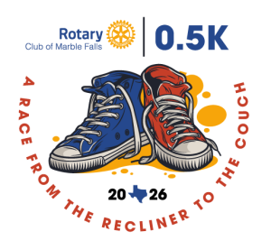 Rotary Club of Marble Falls 0.5k - A Race from the Recliner to the Couch home