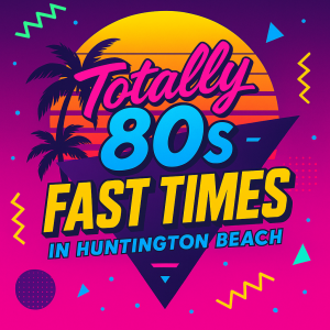 Totally 80's Fast Times in Huntington Beach 5K, 10K, & Half Marathon homepage