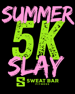 Sweat Bar Fitness Summer Slay 5K & 1 Mile Fun Walk logo