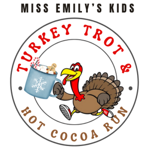 Miss Emily's Kids' Holiday Run Series 2025! Turkey Trot and Cocoa Run 5k, 10k and fun run home