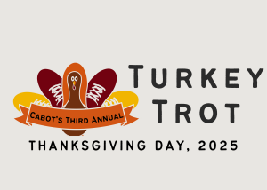 Cabot's 3rd Annual Turkey Trot - Presented by Thomas Long Homes home