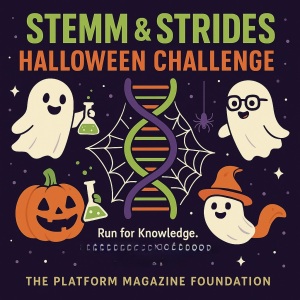 The Platform Magazine Foundation "STEMM & Strides Halloween Challenge" home