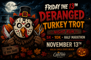 Friday the 13th Night Race -Deranged Turkey Trot: 5K. 10K. Half Marathon by Califlow Runs homepage