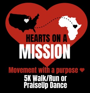 Hearts on a Mission 5k or PraiseUp Dance Party home