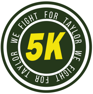 We Fight for Taylor 5k home