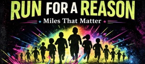 RUN FOR A REASON Miles that Matter home