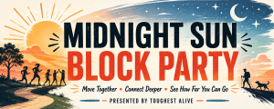Midnight Sun Block Party!