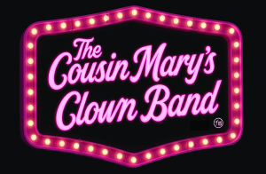 THE COUSIN MARYS CLOWN BAND ALBUM LAUNCH PARTY homepage