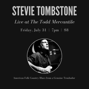 Stevie Tombstone Live at The Todd Mercantile homepage