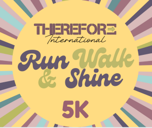 Therefore Run, Walk, & Shine 2027